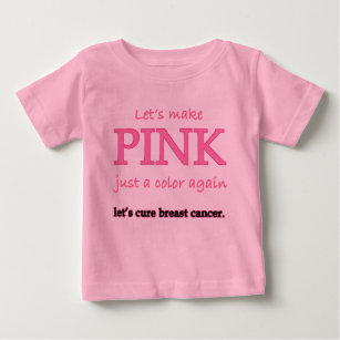 Lets Make Pink Just a Colour Again Baby T-Shirt