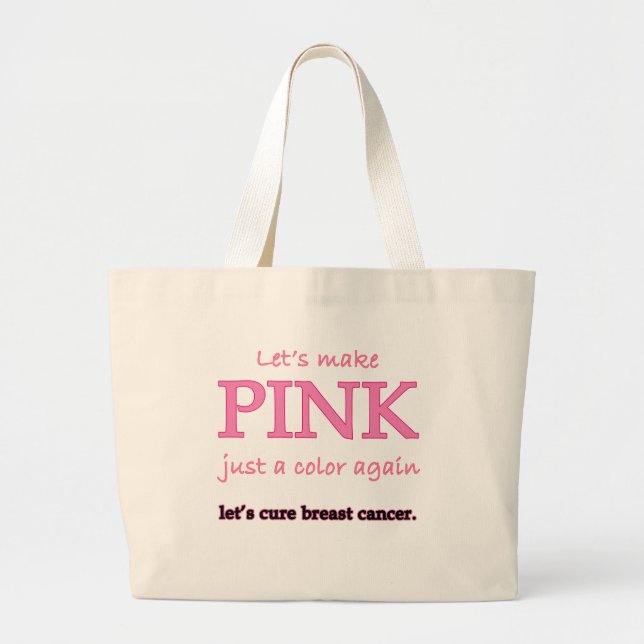 Lets Make Pink Just a Colour Again Large Tote Bag (Front)