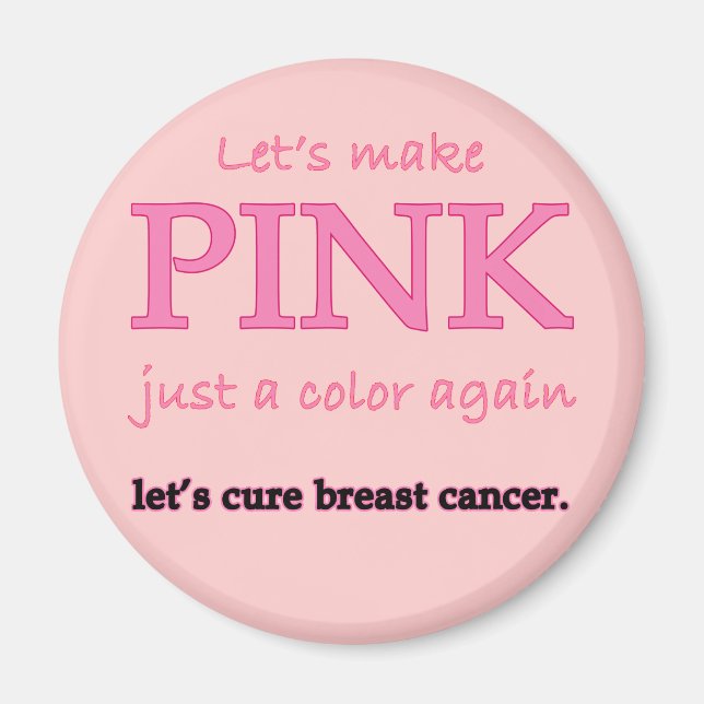 Lets Make Pink Just a Colour Again Magnet (Front)