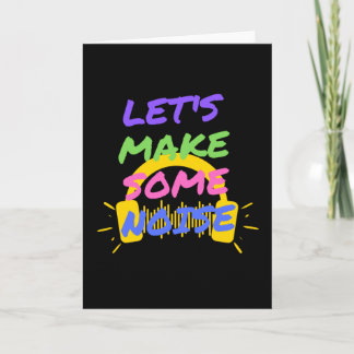 Let's Make Some Noise Card