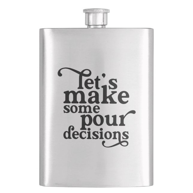 Let's Make Some Pour Decisions Hip Flask (Front)