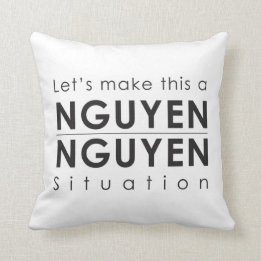 Let's Make This A Nguyen/Nguyen Situation Pillow