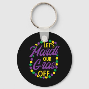 Lets Mardi Gras Off Beads Pun Funny Carnival Drink Key Ring