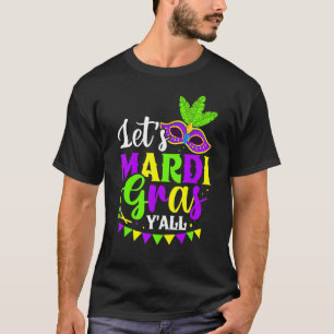 Let's Mardi Gras Y'all New Orleans Fat Tuesdays Ca T-Shirt