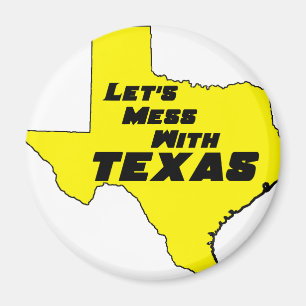 Let's Mess With Texas Yellow Magnet