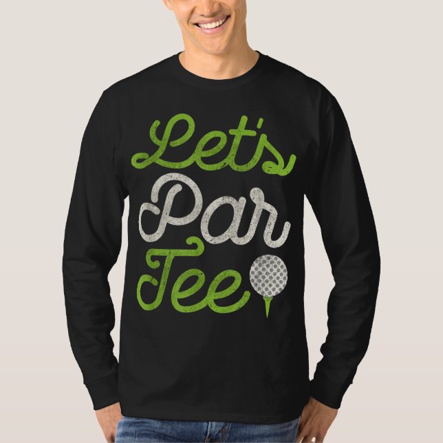 Let's Par Funny Golf Party Distressed Design T-Shirt (Front)