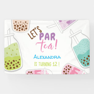 Let's par tea bobba tea birthday banner