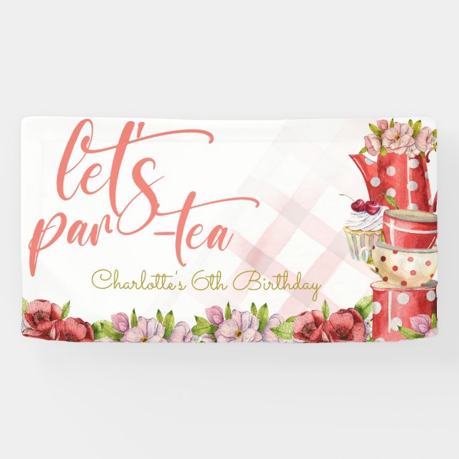 Let's par-tea, tea flowery birthday banner (Horizontal)