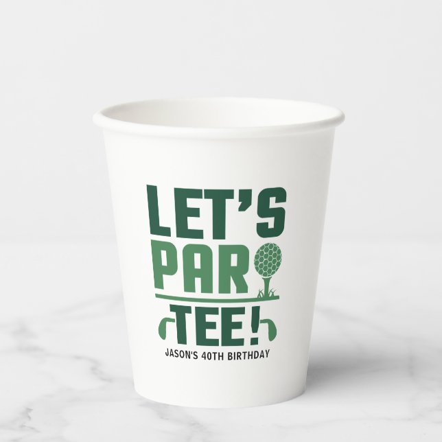 Let's Par-Tee Customized 40th 50th 60th Birthday Paper Cups (Front)
