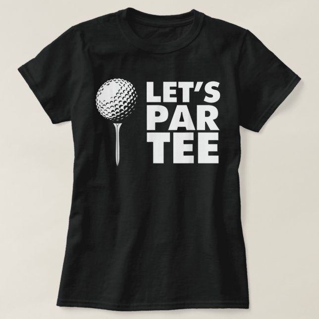 Let's Par Tee funny Golf Let's Par Tee (Design Front)