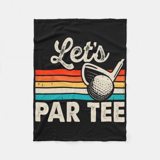 Let's Par Tee Funny Golf Pun Dad Party Golfer Fath Fleece Blanket (Front)