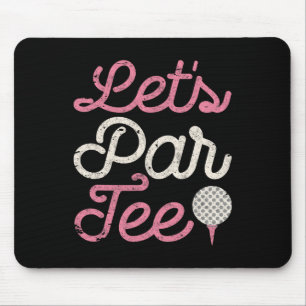 Let's Par Tee Funny Golf Shirt Golfer Girl Women P Mouse Pad