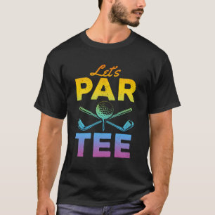 Let'S Par Tee - Funny Golfer Funny Golfing