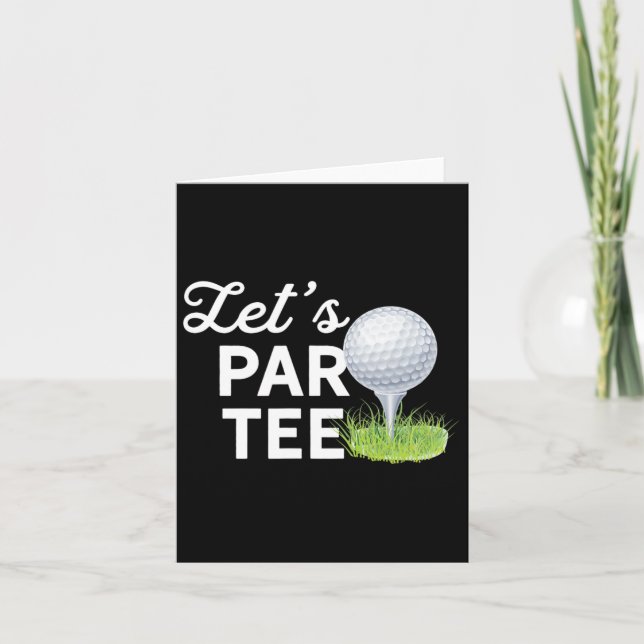 Let's Par Tee Golf Ball With Tee Pin Funny Golf Cl Card (Front)