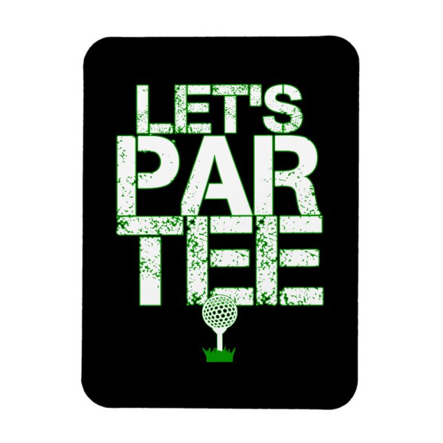 Let's Par Tee Golf Funny Golfing Party Magnet (Vertical)