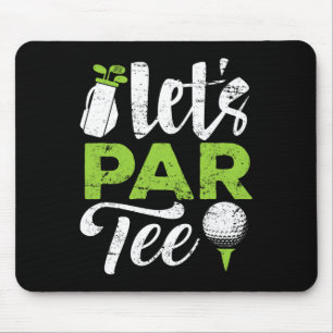 Let's Par Tee Golf Shirt Golfer Golf Player Team M Mouse Pad