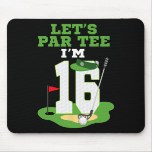 Let's Par Tee I'm 16 Year Old Birthday Golf Themed Mouse Pad