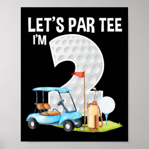 Let's Par Tee I'm 2 2nd Birthday Party Golf Birthd Poster