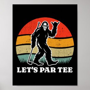 Let's Par Tee Retro Bigfoot Golf Sasquatch Golfing Poster