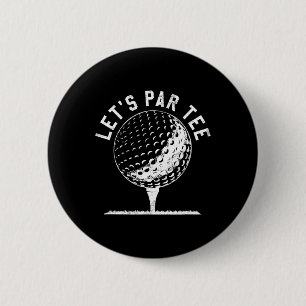 Lets Par Tee Shirt Funny Golf Player Gift  6 Cm Round Badge