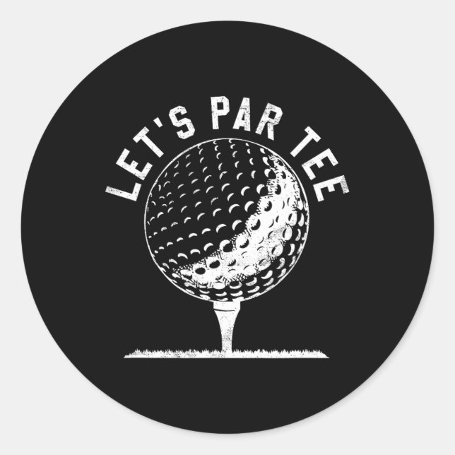 Lets Par Tee Shirt Funny Golf Player Gift  Classic Round Sticker (Front)