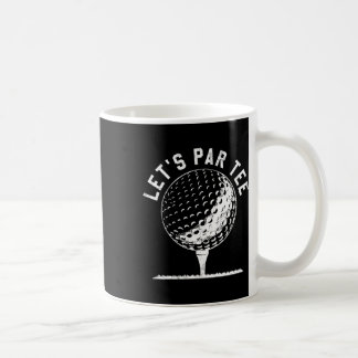 Lets Par Tee Shirt Funny Golf Player Gift  Coffee Mug