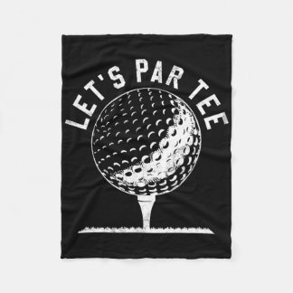 Lets Par Tee Shirt Funny Golf Player Gift  Fleece Blanket