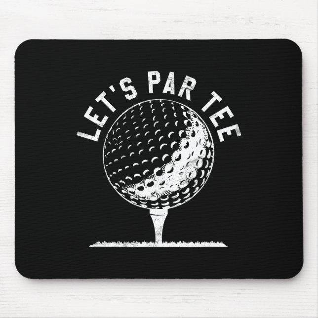 Lets Par Tee Shirt Funny Golf Player Gift  Mouse Pad (Front)