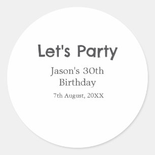 Let's party happy 30th birthday simple grey name classic round sticker