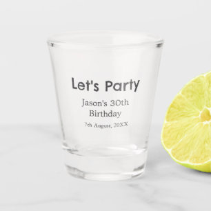 Let's party happy 30th birthday simple grey name shot glass
