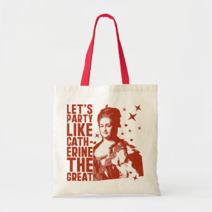 Let's Party Like Catherine The Great Tote Bag