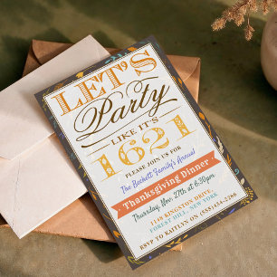 Let's Party Like It's 1621   Thanksgiving Dinner Invitation