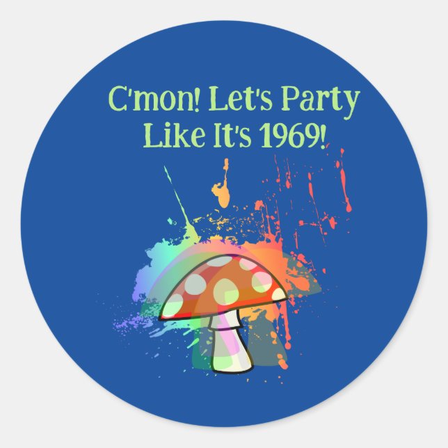Let's Party Like It's 1969! Classic Round Sticker (Front)