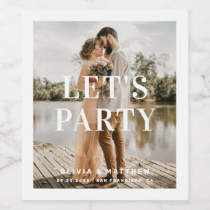 Lets party. Modern minimalist typography wedding Wine Label