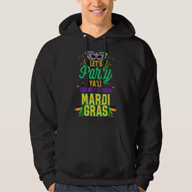 Let's Party Yall Its Mardi Gras Fun Mask Carnival  Hoodie (Front)