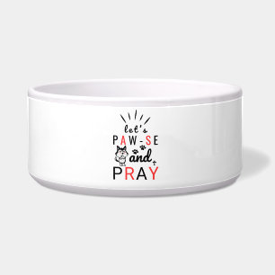 Let's Paw-se and Pray Christian Dog Bowl
