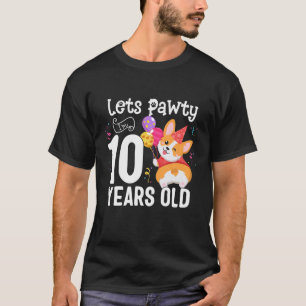 Lets Pawty I'm 10 Year Old Corgi Dog Lover 10Th Bi T-Shirt