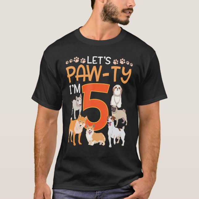 Let's Pawty I'm 5 Years Old Happy Birthday To Me D T-Shirt (Front)