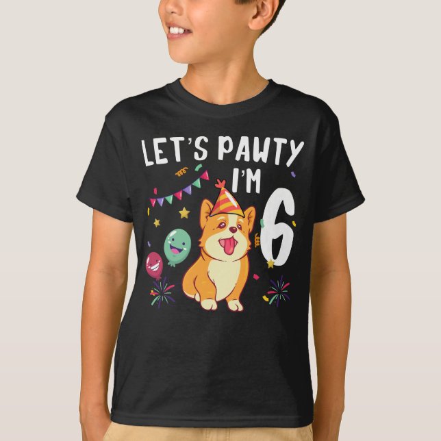 Let's Pawty I'm 6 T-Shirt (Front)