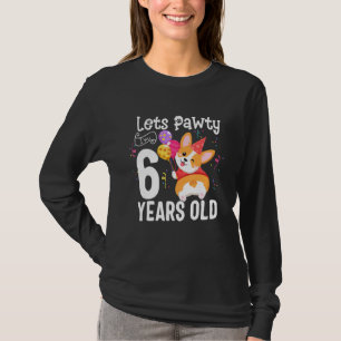 Lets Pawty I'm 6 Years Old Corgi Dog 6th Birthday T-Shirt