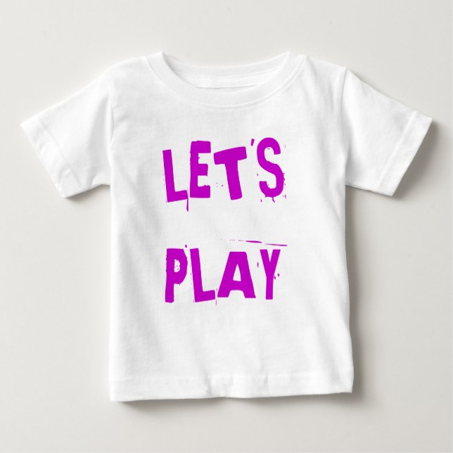 LET'S PLAY BABY T-Shirt (Front)