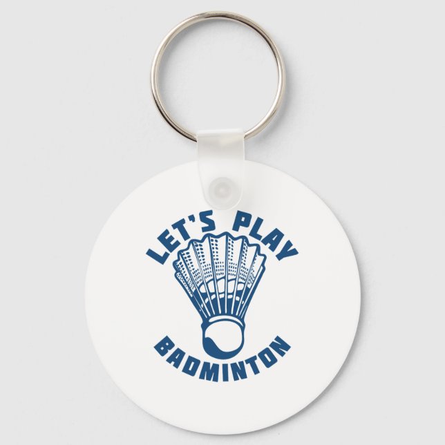 Let's Play Badminton Shuttle 1  Key Ring (Front)