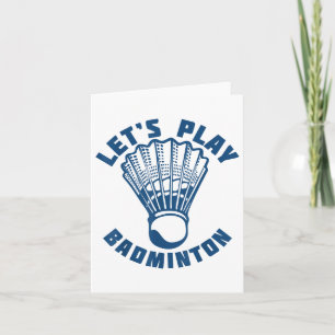 Lets Play Badminton Shuttle Card