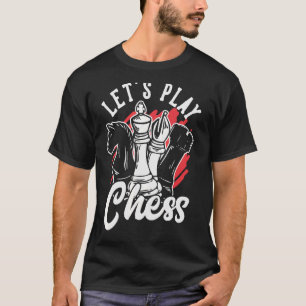 Lets Play Chess Men Kids Boys Dad Mum T-Shirt