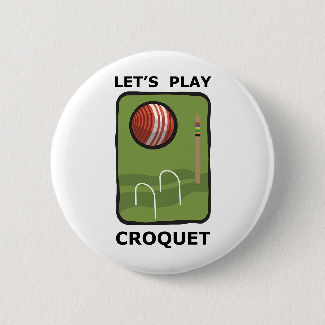 Let's Play Croquet 6 Cm Round Badge (Front)