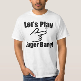 Let's Play Finger Bang! T-Shirt