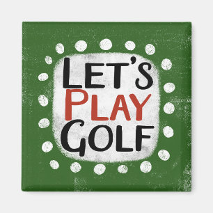 Let's Play Golf Refrigerator Magnet