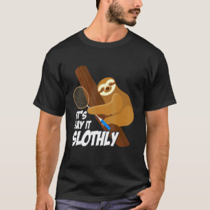 Let's Play It Slothly Graphic Badminton Player Shu T-Shirt