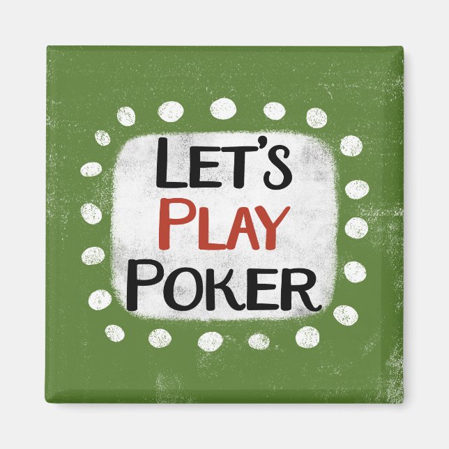 Let's Play Poker Refrigerator Magnet (Front)