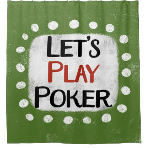 Let's Play Poker Shower Curtain